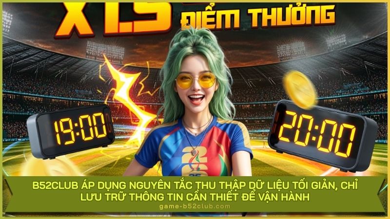 B52Club áp dụng nguyên tắc thu thập dữ liệu tối giản, chỉ lưu trữ thông tin cần thiết để vận hành và nâng cao chất lượng dịch vụ.