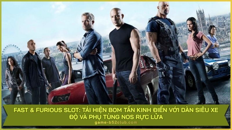 Fast & Furious Slot: Tái hiện bom tấn kinh điển với dàn siêu xe độ và phụ tùng NOS rực lửa.